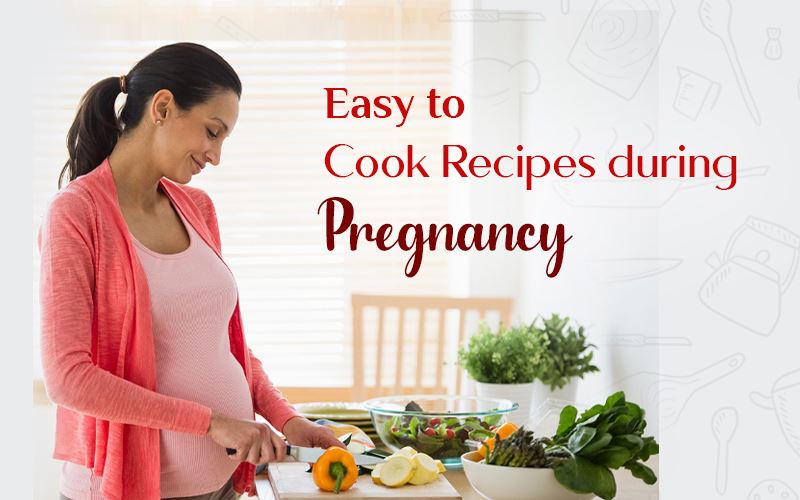 easy to cook recepies during pregnancy