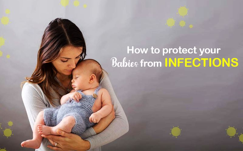 How to protect your babies from infections