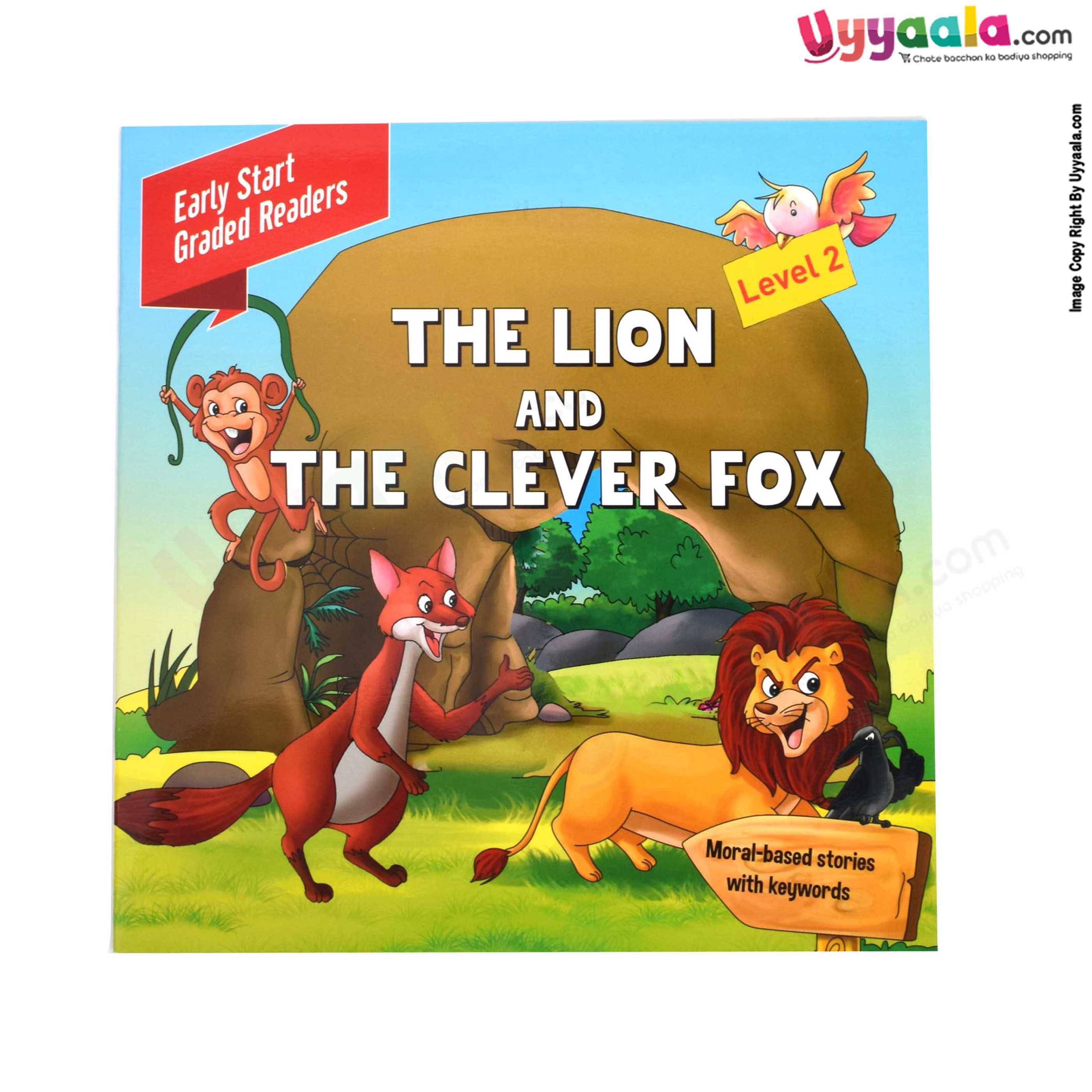 Early start graded readers - moral based stories, the lion and the clever fox, level - 2 (2 - 5 years)
